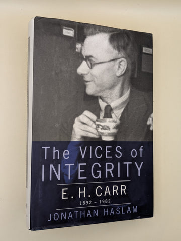 The Vices of Integrity: E.H. Carr, 1892-1982 – The Goose Books